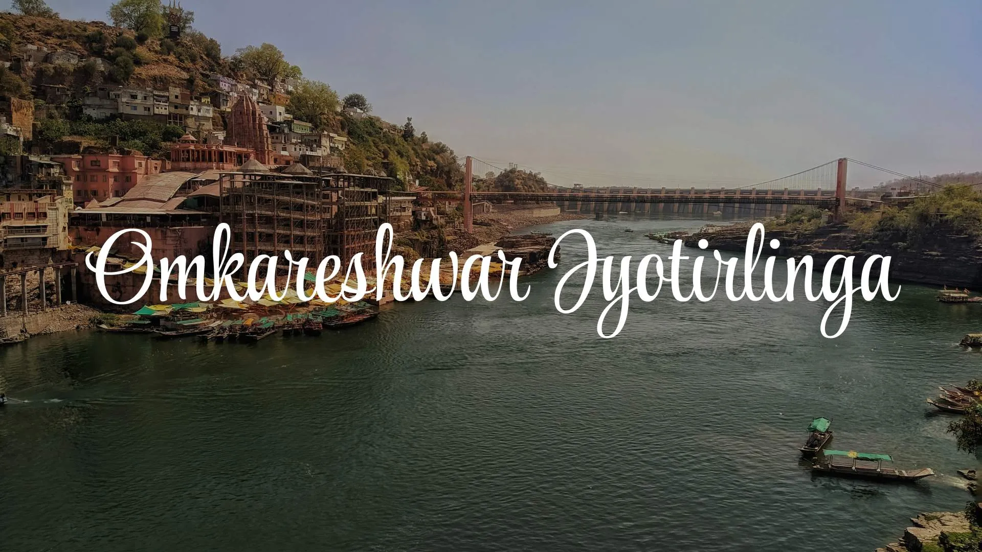 Omkareshwar Jyotirlinga: Timings, Parikrama & Travel Guide
